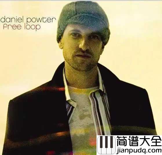 Free_loop钢琴谱_ Daniel_Richard_Powter_拥抱新生活_遇见新自己