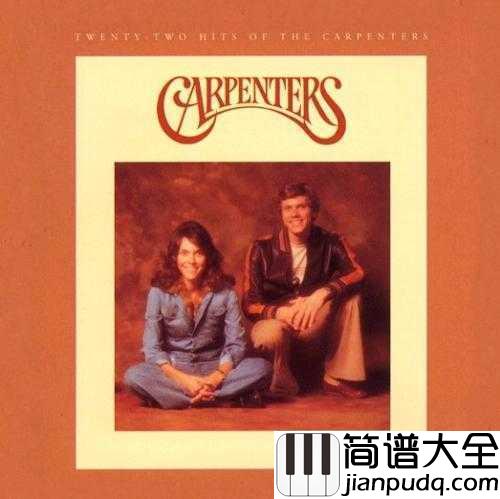 Close_To_You简谱____Carpenters____温柔又长情，卡朋特成名曲之一