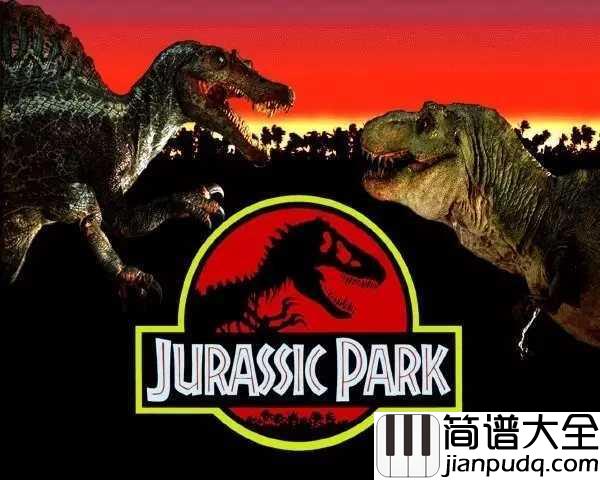 Theme_From_Jurassic_Park简谱__侏罗纪公园主题曲,