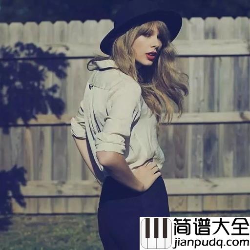 Red吉他谱_Taylor_Swift_就让我们开着那辆红色的玛莎拉蒂冲上绝路