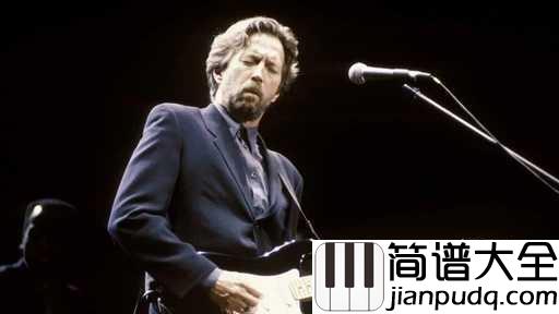 wonderful_tonight吉他谱_Eric_Clapton_愿有一天，有你，有我，有这首歌